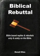 BIBLICAL REBUTTAL
