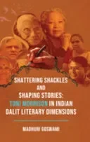 Shattering Shackles and Shaping Stories