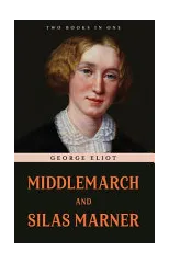 Middlemarch and Silas Marner