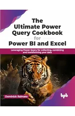 The Ultimate Power Query Cookbook for Power BI and Excel