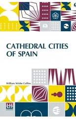 Cathedral Cities Of Spain