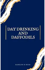 Day Drinking and Daffodils