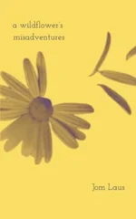 The wildflower’s misadventures