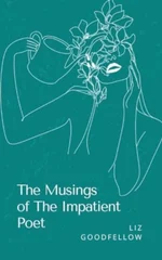 The Musings of The Impatient Poet