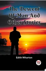 The Descent Of Man And Other Stories