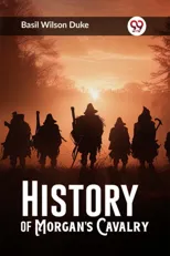 History of Morgan's Cavalry (Edition2023)