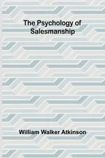 The Psychology of Salesmanship