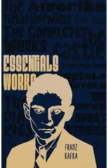 Essential Work of Franz Kafka