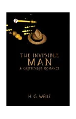 The Invisible Man A Grotesque Romance