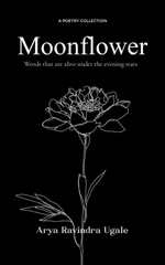 Moonflower Words that are alive under the evening stars