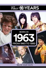 My First 18 Years - Born in 1963