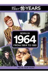 My First 18 Years - Born in 1964