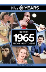 My First 18 Years - Born in 1965