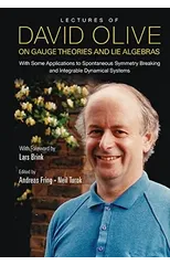 Lectures Of David Olive On Gauge Theories And Lie Algebras