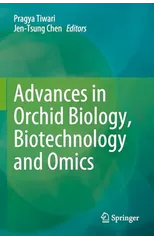Advances in Orchid Biology, Biotechnology and Omics