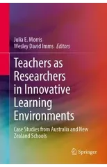Teachers as Researchers in Innovative Learning Environments