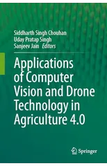 Applications of Computer Vision and Drone Technology in Agriculture 4.0