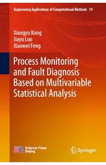 Process Monitoring and Fault Diagnosis Based on Multivariable Statistical Analysis