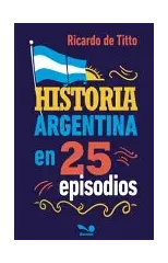 Historia argentina en 25 episodios