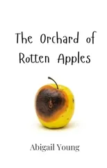 The Orchard of Rotten Apples