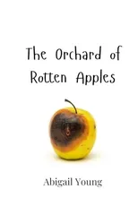 The Orchard of Rotten Apples