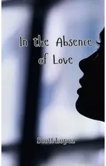 In the Absence of Love