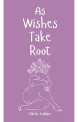 As Wishes Take Root