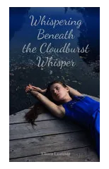 Whispering Beneath the Cloudburst Whisper
