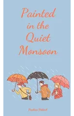 Painted in the Quiet Monsoon