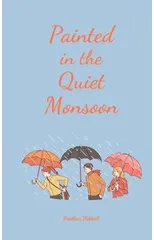 Painted in the Quiet Monsoon