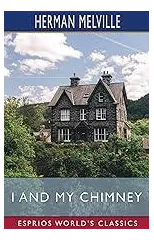I and My Chimney (Esprios Classics)