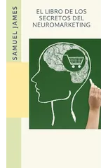 El Libro de los Secretos del Neuromarketing