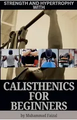 Strength and Hypertrophy with Calisthenics for Beginners