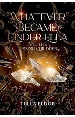 Whatever Became of Cinder-Ella and the Missing Children