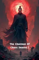 The Chairman Of Chaos Season 2