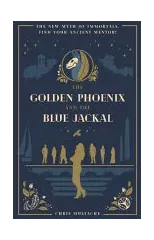 The Golden Phoenix and the Blue Jackal