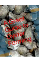 A Great Guide to Oyster Farming
