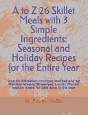 A to Z 26 Skillet Meals with 3 Simple Ingredients