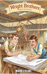 The Wright Brothers Book for Curious Kids