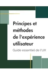 Principes et methodes de l'experience utilisateur