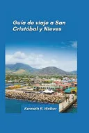 Guia de viaje a San Cristobal y Nieves 2025