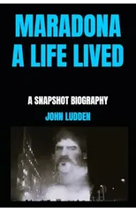 Maradona a Life Lived