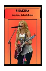 SHAKIRA Le rythme de la resilience