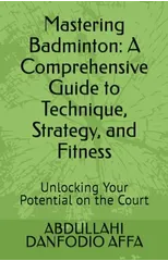 Mastering Badminton