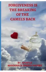 Forgiveness Is The Breaking Of The Camel's Back