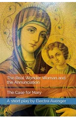 The Real Wonder Woman and the Annunciation