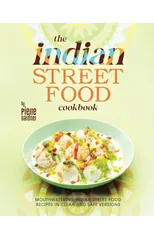 The Indian Street Food Cookbook