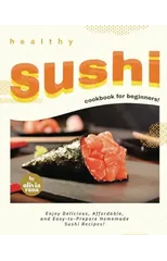 Healthy Sushi Cookbook for Beginners!