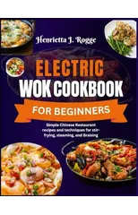 Electric Wok Cookbook For Beginners