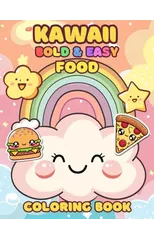 Kawaii Food Coloring Book For Kids. 55 Unique Bold & Easy Designs